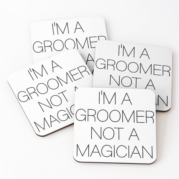 Item preview, I’m A Groomer, Not A Magician  designed and sold by LeahEiden.