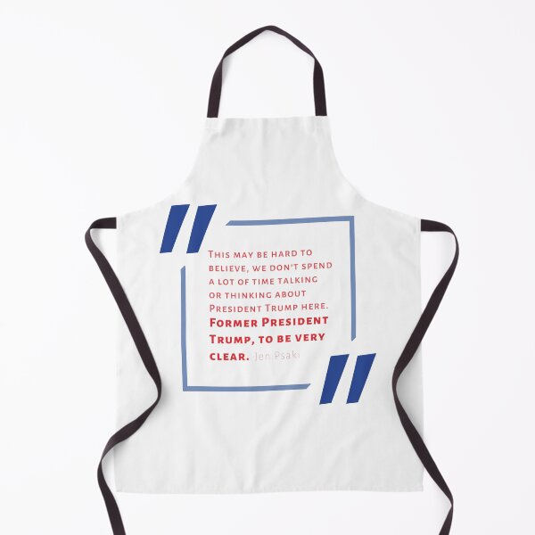 Item preview, Jen Psaki-ism “We Don’t Spend A Lot of Time Thinking About the Former President” designed and sold by GrellenDraws.