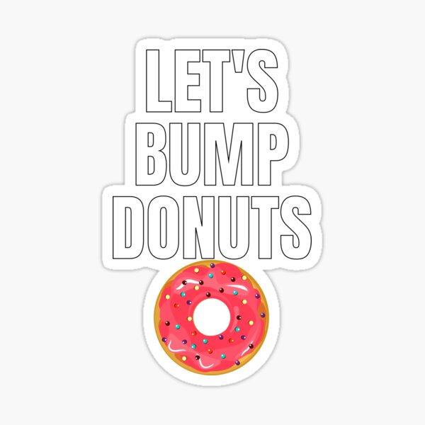 "Let's Bump Donuts" Sticker by wrestletoys Redbubble