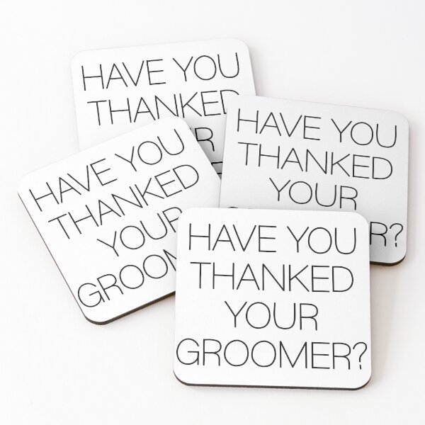 Item preview, Have You Thanked Your Groomer? designed and sold by LeahEiden.