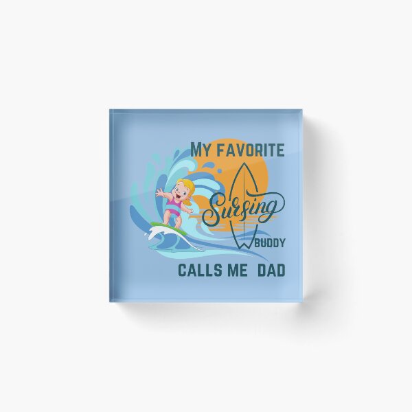 Item preview, MY FAVORITE SURFING BUDDY CALLS ME DAD designed and sold by TeyMank.