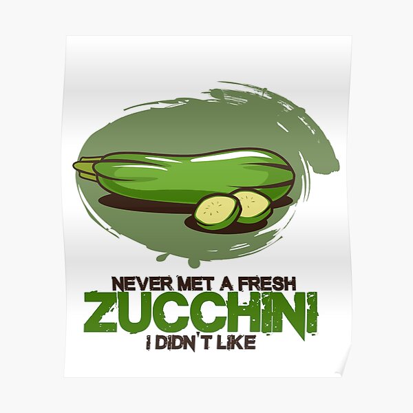 Zucchini Quote Posters Redbubble