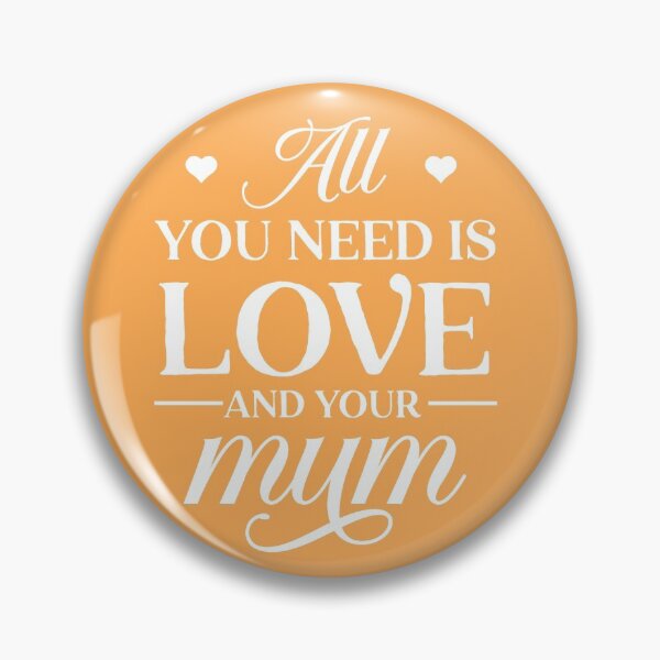 Item preview, All you need is Love and your Mum - Marigold designed and sold by Schuva.