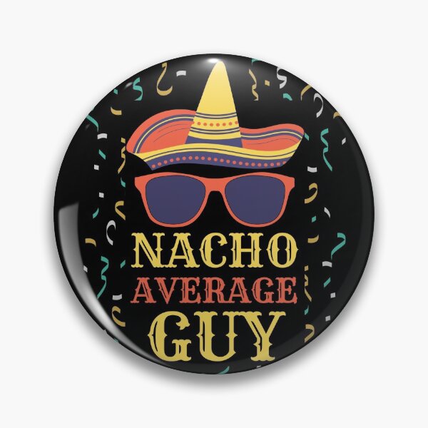 Item preview, Nacho Average Guy designed and sold by Rhu Creations.