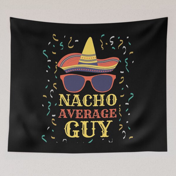 Item preview, Nacho Average Guy designed and sold by Rhu Creations.