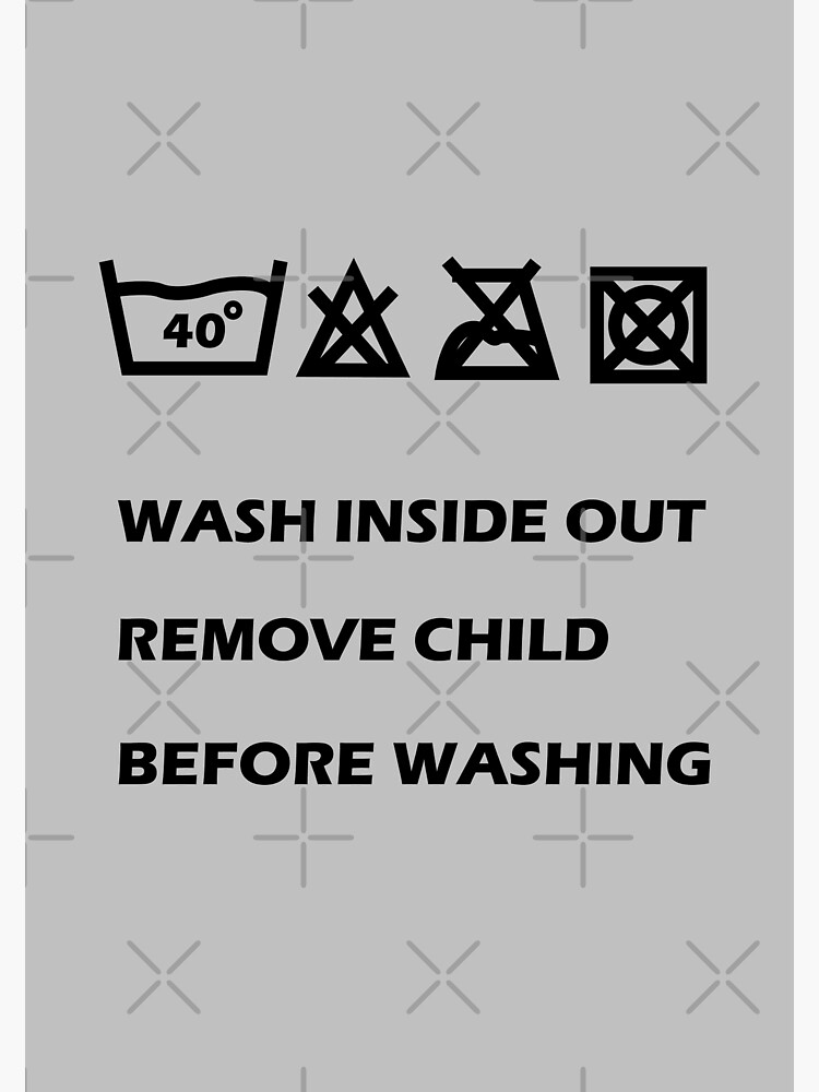 oddly-specific-funny-wash-well-inside-out-remove-child-before