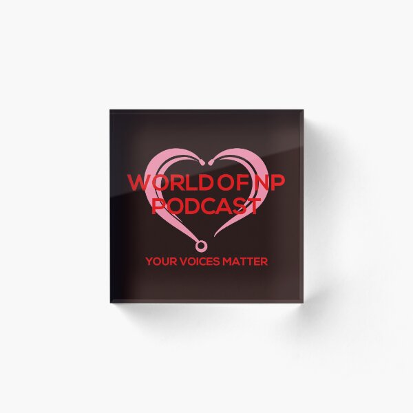 World Of Nurse Practitioner Podcast Acrylic Block
