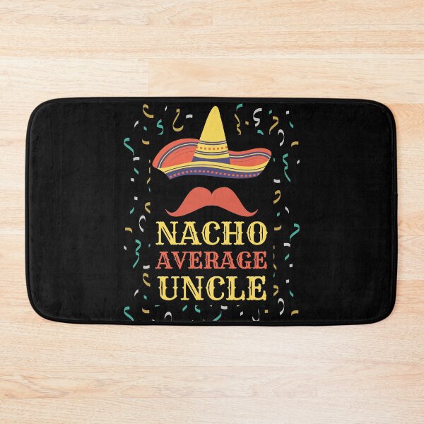 Item preview, Nacho Average Uncle designed and sold by Rhu Creations.