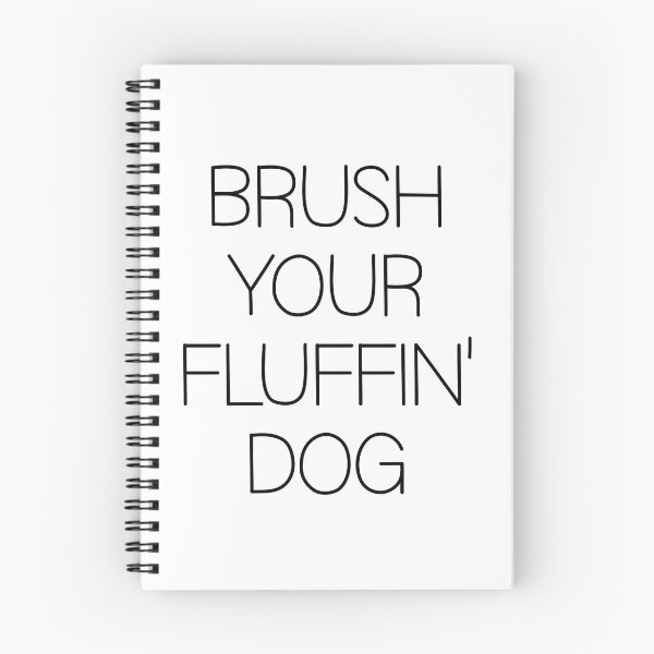 Item preview, Brush Your Fluffin’ Dog designed and sold by LeahEiden.