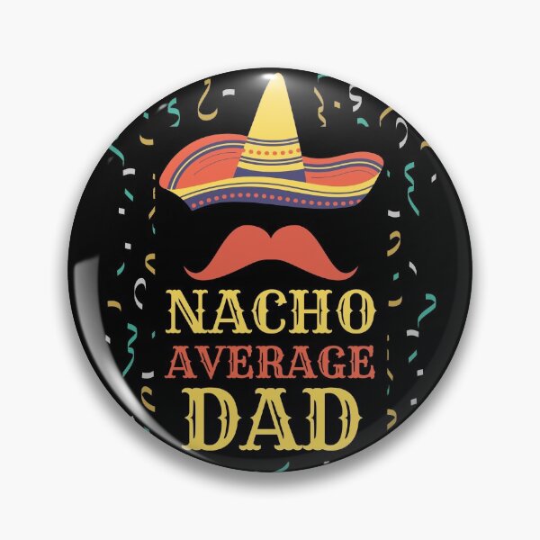 Item preview, Nacho Average Dad designed and sold by Rhu Creations.