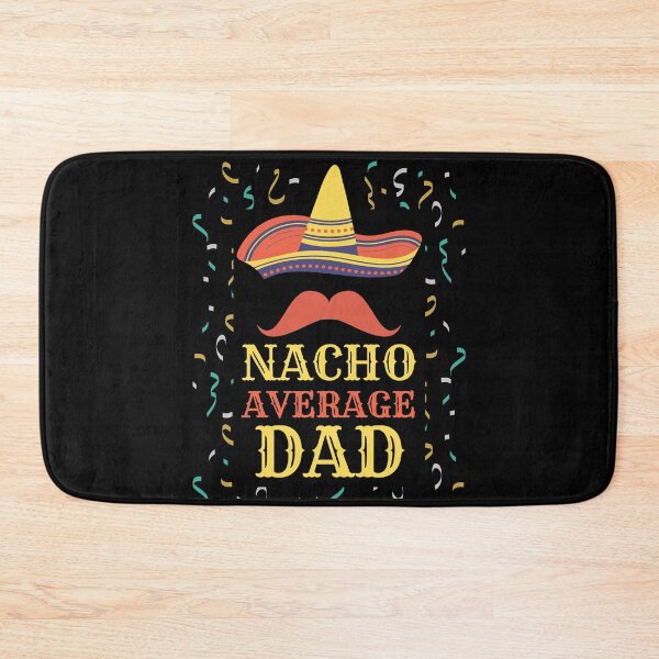 Item preview, Nacho Average Dad designed and sold by Rhu Creations.