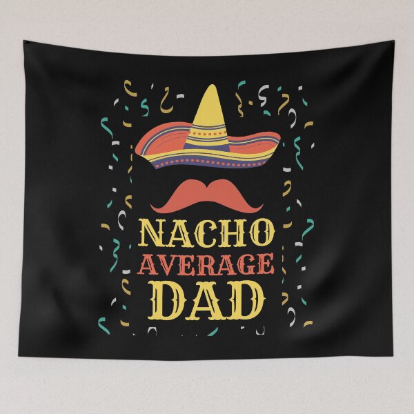Item preview, Nacho Average Dad designed and sold by Rhu Creations.