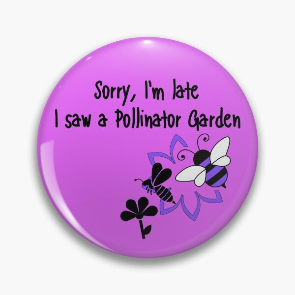 Item preview, Sorry, I'm late I saw a Pollinator Garden Design designed and sold by EarthArtDesigns.
