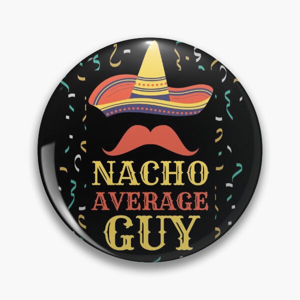 Item preview, Nacho Average Guy designed and sold by Rhu Creations.