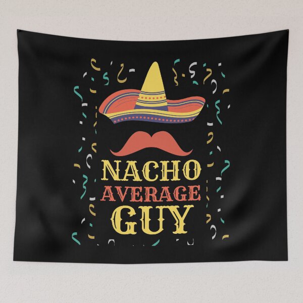 Item preview, Nacho Average Guy designed and sold by Rhu Creations.