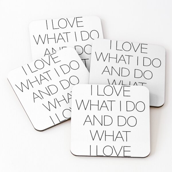 Item preview, I Love What I Do And Do What I Love designed and sold by LeahEiden.