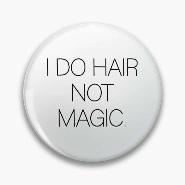 Item preview, I Do Hair, Not Magic. designed and sold by LeahEiden.