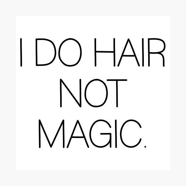 Item preview, I Do Hair, Not Magic. designed and sold by LeahEiden.