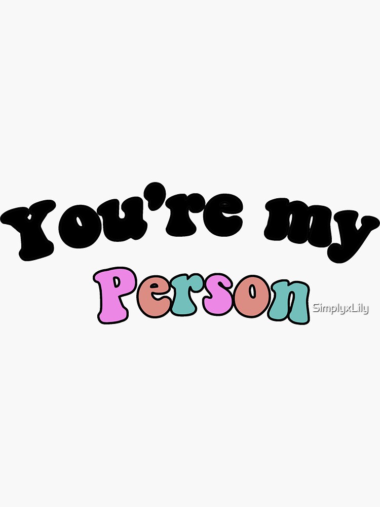 Youre My Person Sticker For Sale By Simplyxlily Redbubble