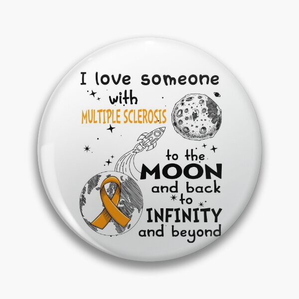 Item preview, I Love Someone With Multiple Sclerosis To The Moon And Back designed and sold by heppenp.