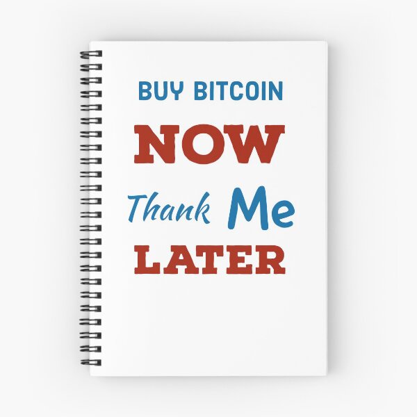 Item preview, Buy Bitcoin now thank me later designed and sold by 2Cheesy4U.