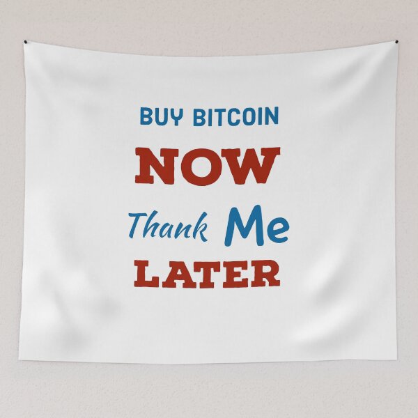 Item preview, Buy Bitcoin now thank me later designed and sold by 2Cheesy4U.