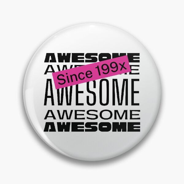 Item preview, Awesome Since 199X designed and sold by JienChan26.