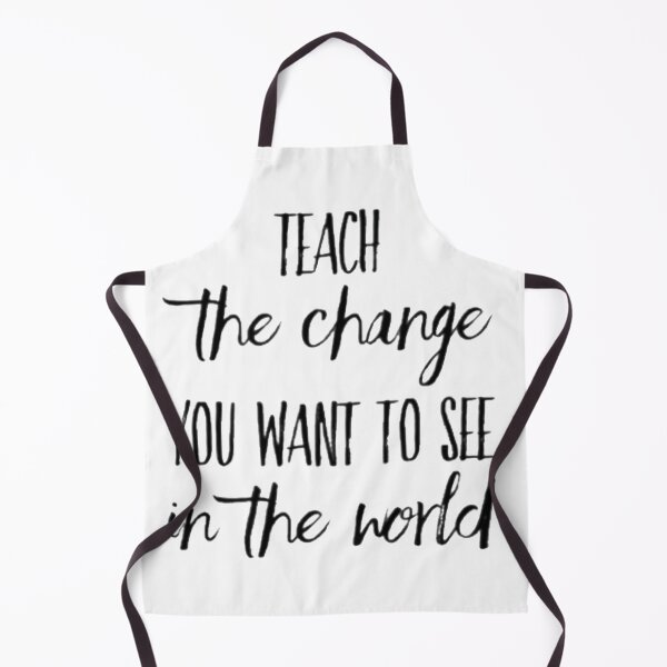 Item preview, Teach The Change You Want To See In The World designed and sold by UncleStuScience.