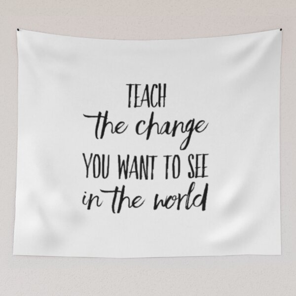 Item preview, Teach The Change You Want To See In The World designed and sold by UncleStuScience.