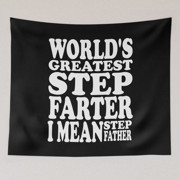 Item preview, Father's Day Gift Ideas : World's Greatest Step Farter I Mean Step Father designed and sold by pradeeprajput.