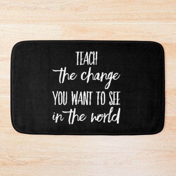 Item preview, Teach The Change You Want To See In The World On Black Background designed and sold by UncleStuScience.