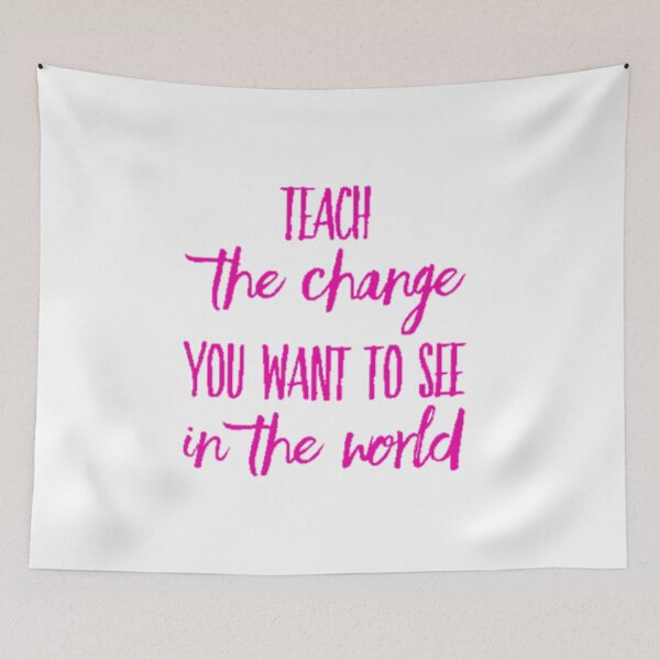 Item preview, Teach The Change You Want To See In The World  designed and sold by UncleStuScience.