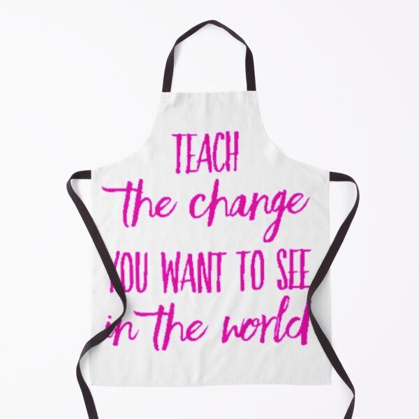 Item preview, Teach The Change You Want To See In The World designed and sold by UncleStuScience.