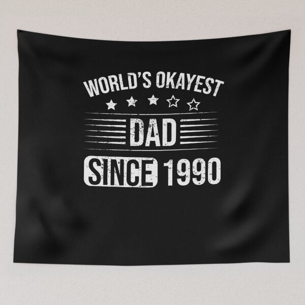 Item preview, World's Okayest Dad Since Child Born In 1990 designed and sold by RedQuality.