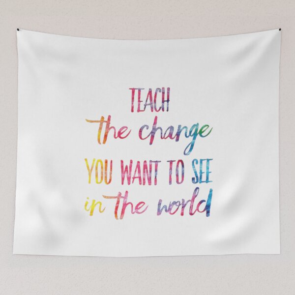 Item preview, Teach The Change You Want To See In The World Tie Dye designed and sold by UncleStuScience.