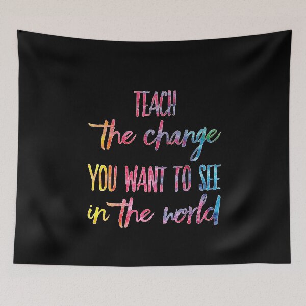 Item preview, Teach The Change You Want To See In The World Tie Dye On Black Background designed and sold by UncleStuScience.