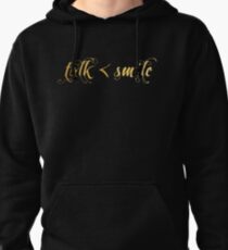 Talk Less, Smile More Pullover Hoodie