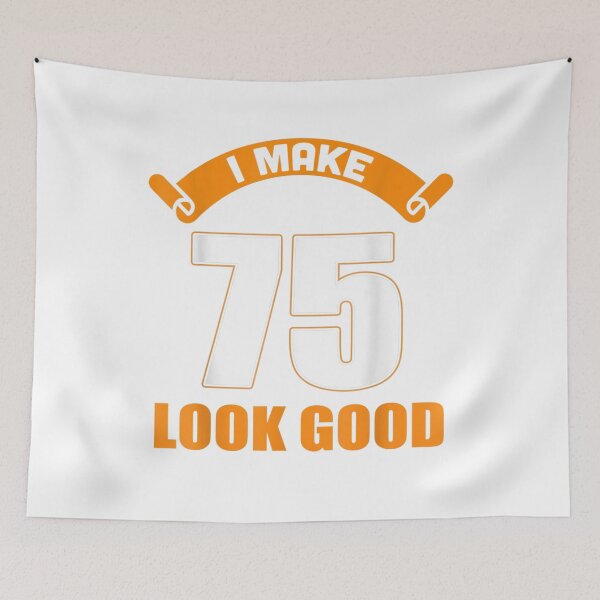 Item preview, I Make 75th Years Old Look Good 75 Birthday Gifts  designed and sold by mylahKristian.