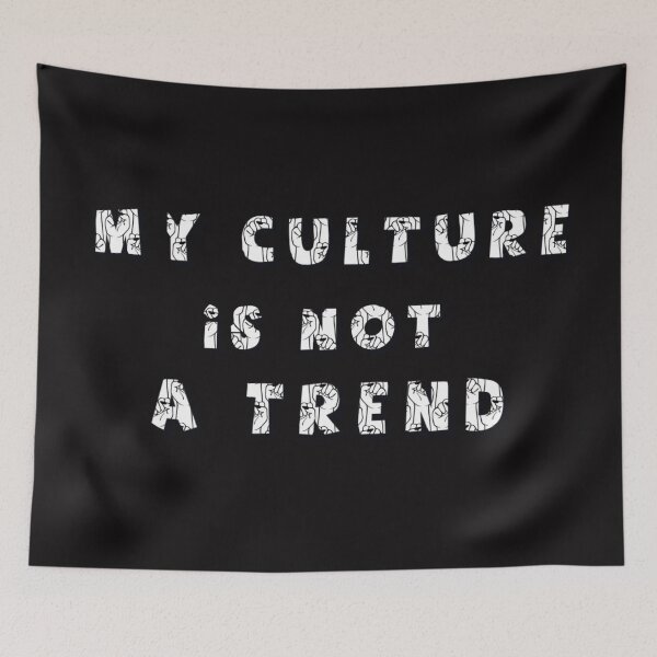 Item preview, My Culture Is Not A Trend designed and sold by Knottygirl.