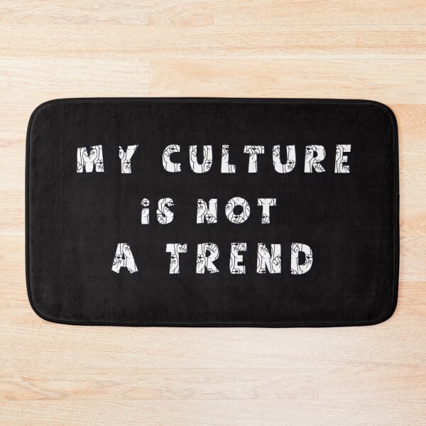 Item preview, My Culture Is Not A Trend designed and sold by Knottygirl.