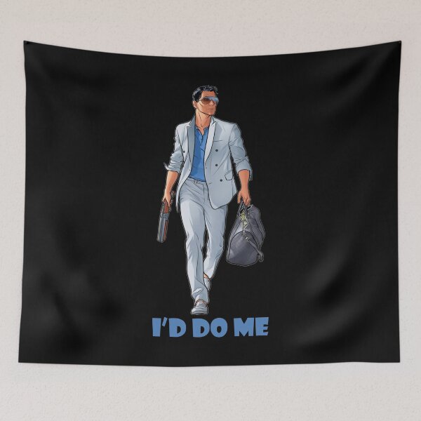 Item preview, I'd Do Me - Love American TV Sitcom Archer designed and sold by StephanieNeal5.