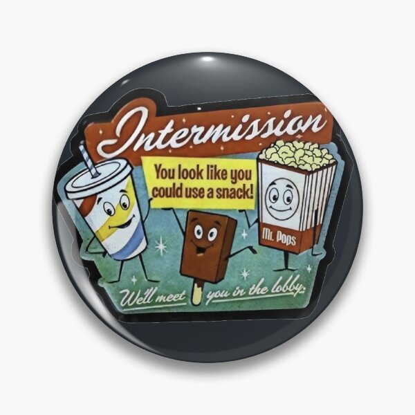 WE'LL MEET YOU IN THE LOBBY MOVIE INTERMISSION SIGN LOBBY SNACKS - original version Pin