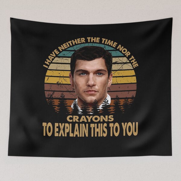 Item preview, Archer - I Have Neither The Time Nor The Crayons To Explain This To You designed and sold by StephanieNeal5.