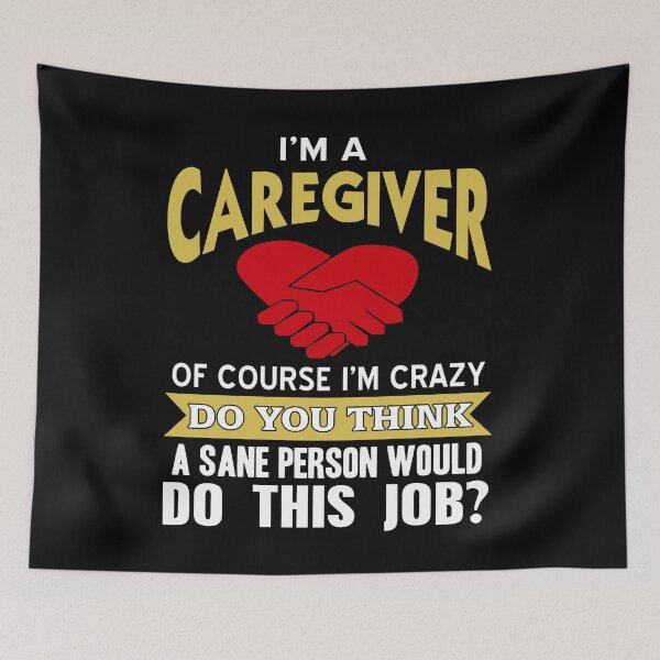 Item preview, I’m a Caregiver of course I’m crazy about people designed and sold by NeXore.