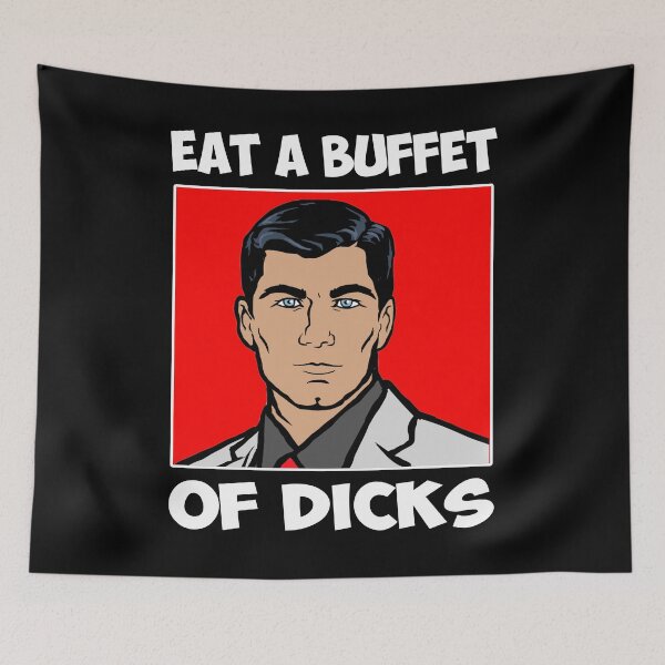 Item preview, TV Archer Sitcom - Eat A Buffet Of Dicks designed and sold by StephanieNeal5.