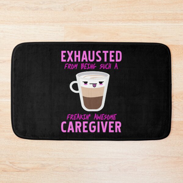 Item preview, Exhausted from being such an awesome Caregiver designed and sold by NeXore.
