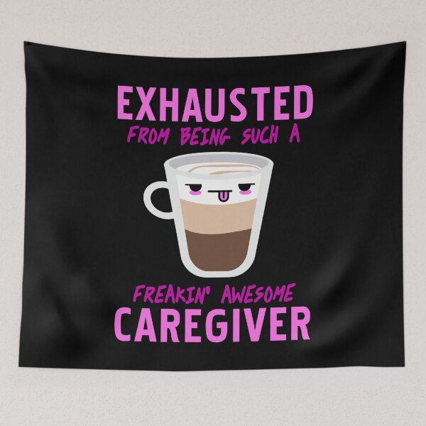 Item preview, Exhausted from being such an awesome Caregiver designed and sold by NeXore.