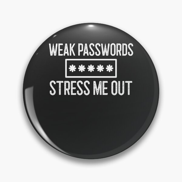 Item preview, Weak Passwords Stress Me Out IT Gift designed and sold by EricJP.