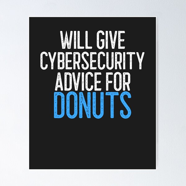 Item preview, Will Give Cybersecurity Advice For Donuts IT Gift designed and sold by EricJP.