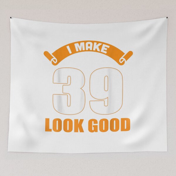 Item preview, I Make 39th Years Old Look Good 39 Birthday Gifts  designed and sold by mylahKristian.